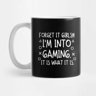 Forget it girls!! I'm into gaming. it is what it is. Mug